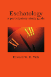 Eschatology: A Participatory Study Guide